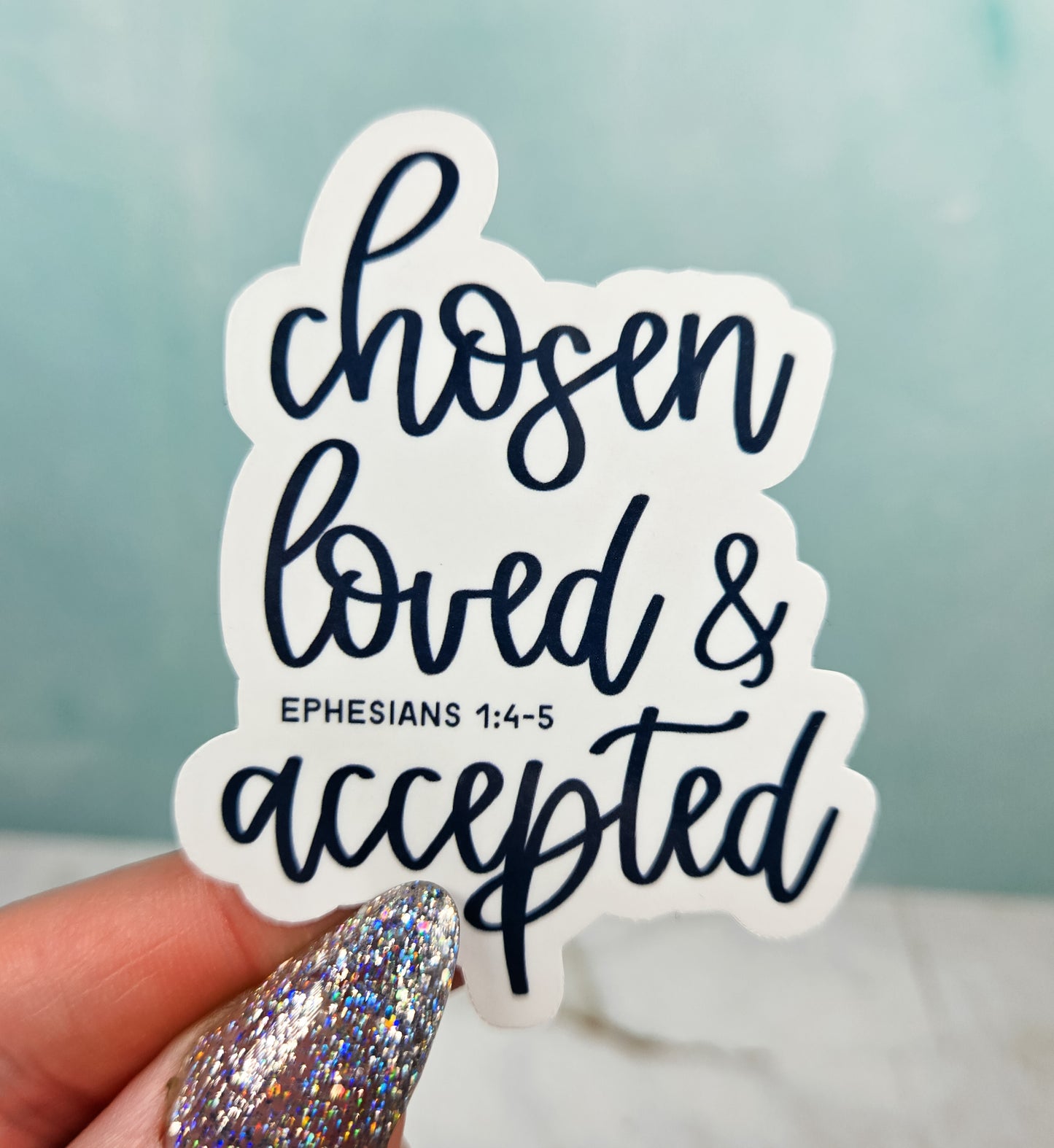 Chosen Loved Accepted Sticker