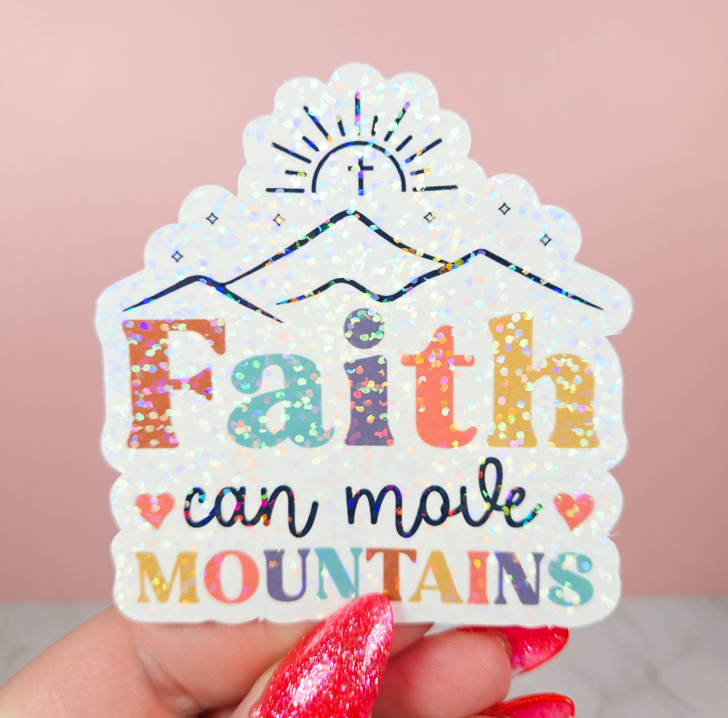 Faith Can Move Mountains Sticker