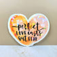 Holographic Perfect Love Casts Out Fear Heart Sticker