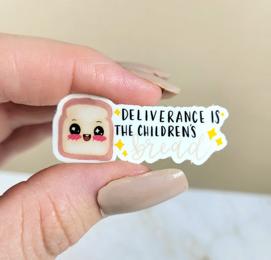 Deliverance is the Children's Bread Mini Sticker
