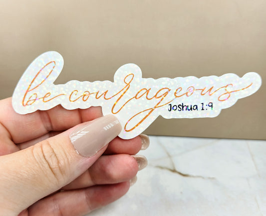 Holographic Be Courageous Sticker