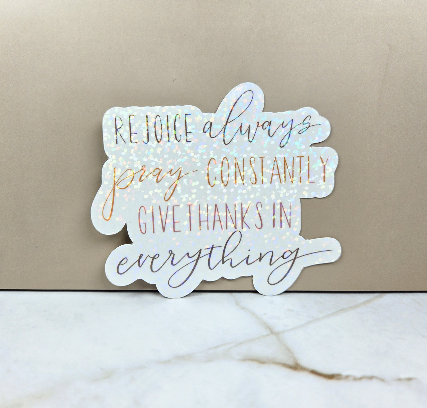 Holographic Rejoice Pray Give Thanks Sticker