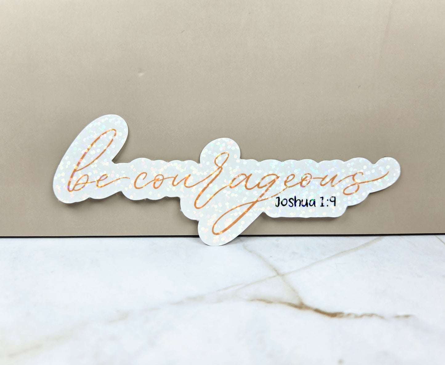 Holographic Be Courageous Sticker