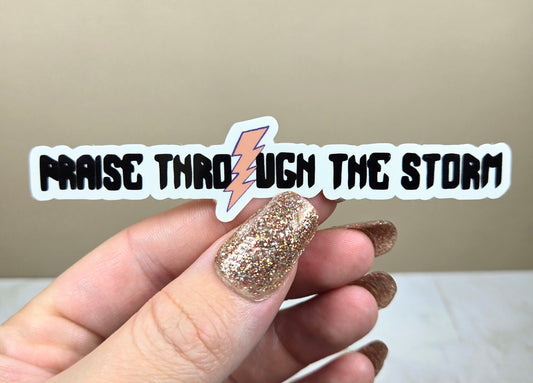 Praise through the Storm Sticker