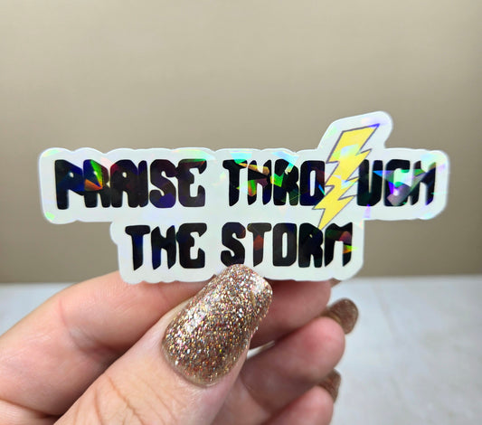 Holographic Praise through the Storm Sticker