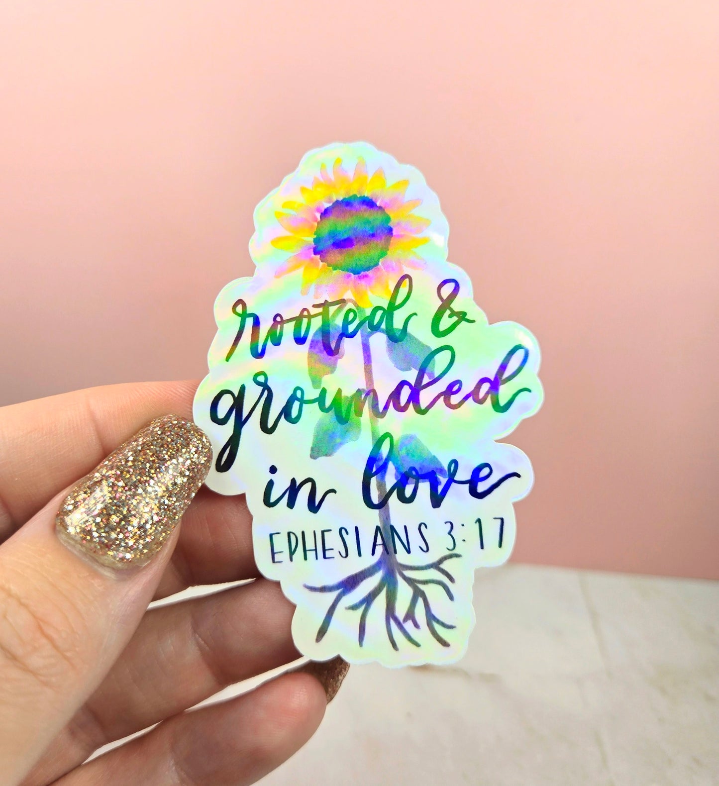 Holographic Ephesians 3:17 Rooted & Grounded in Love Sticker