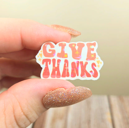 Holographic Give Thanks Mini Sticker