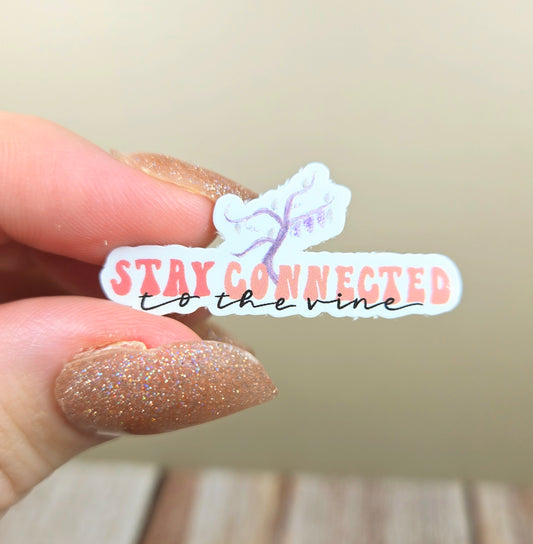 Stay Connected to the Vine Mini Sticker