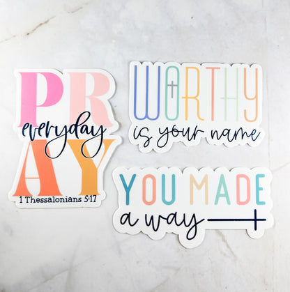 3 Pack Stickers - Pray, Worthy, Way