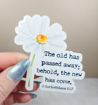 Behold, The New Has Come Sticker