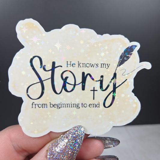 He Knows My Story Sticker