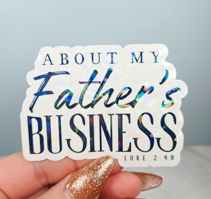 About My Father's Business Sticker