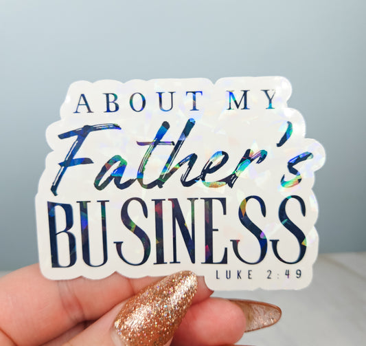 About My Father's Business Sticker