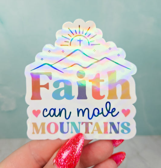 Faith Can Move Mountains Sticker