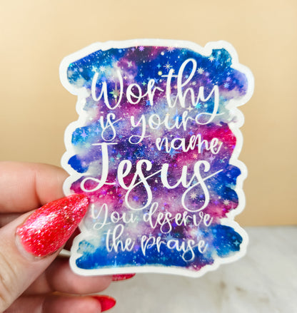 Worthy is Your Name Sticker