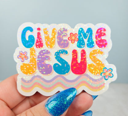 Give Me Jesus Bright Sticker