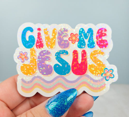 Give Me Jesus Bright Sticker