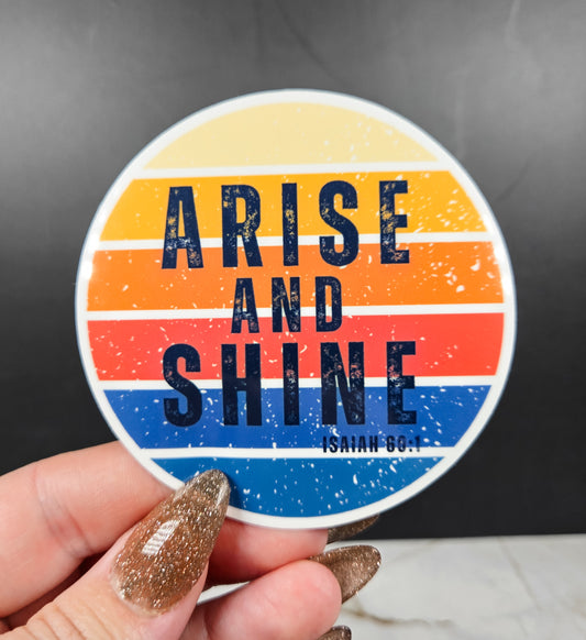 Arise and Shine Sticker