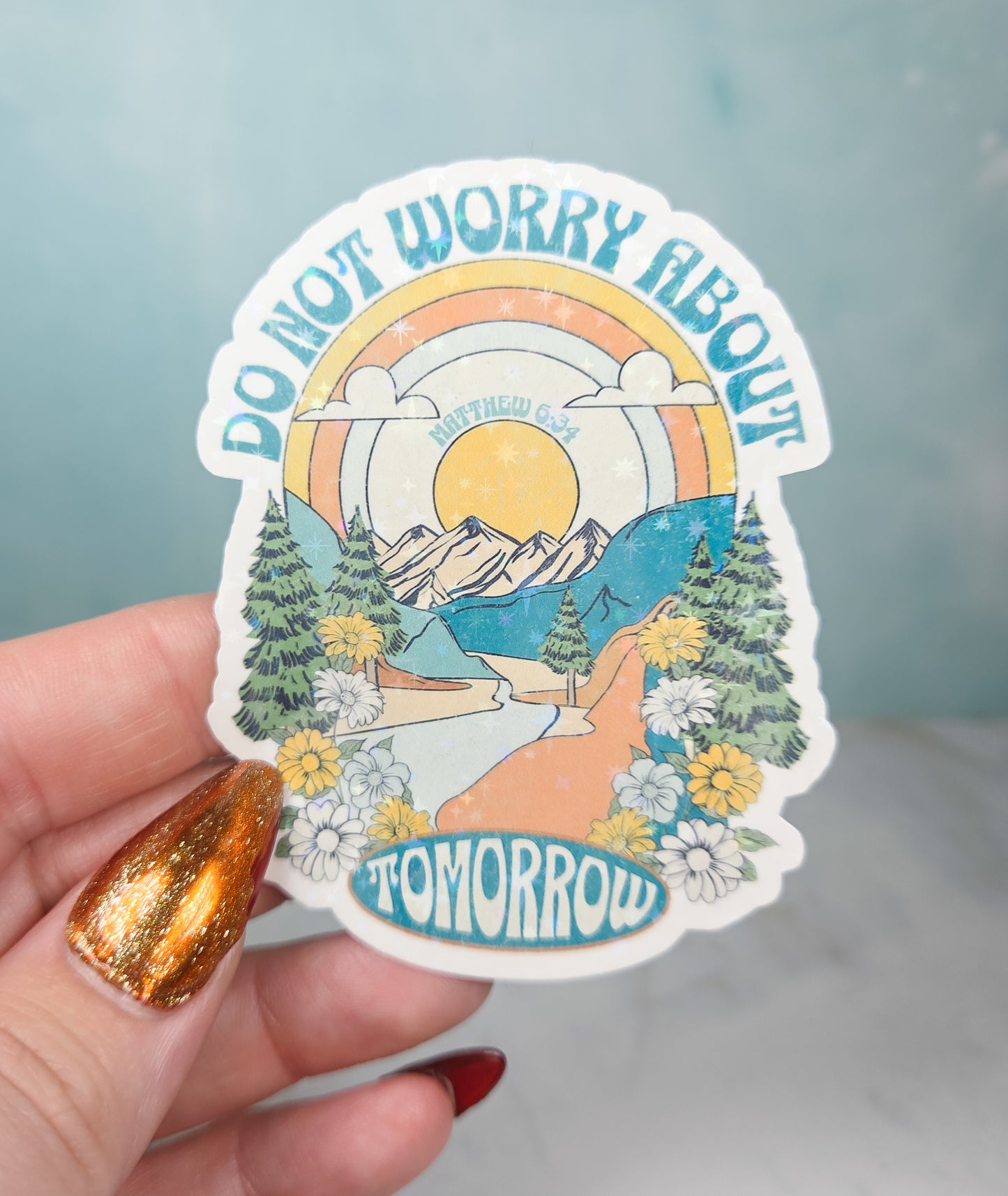 Do Not Worry About Tomorrow Sticker