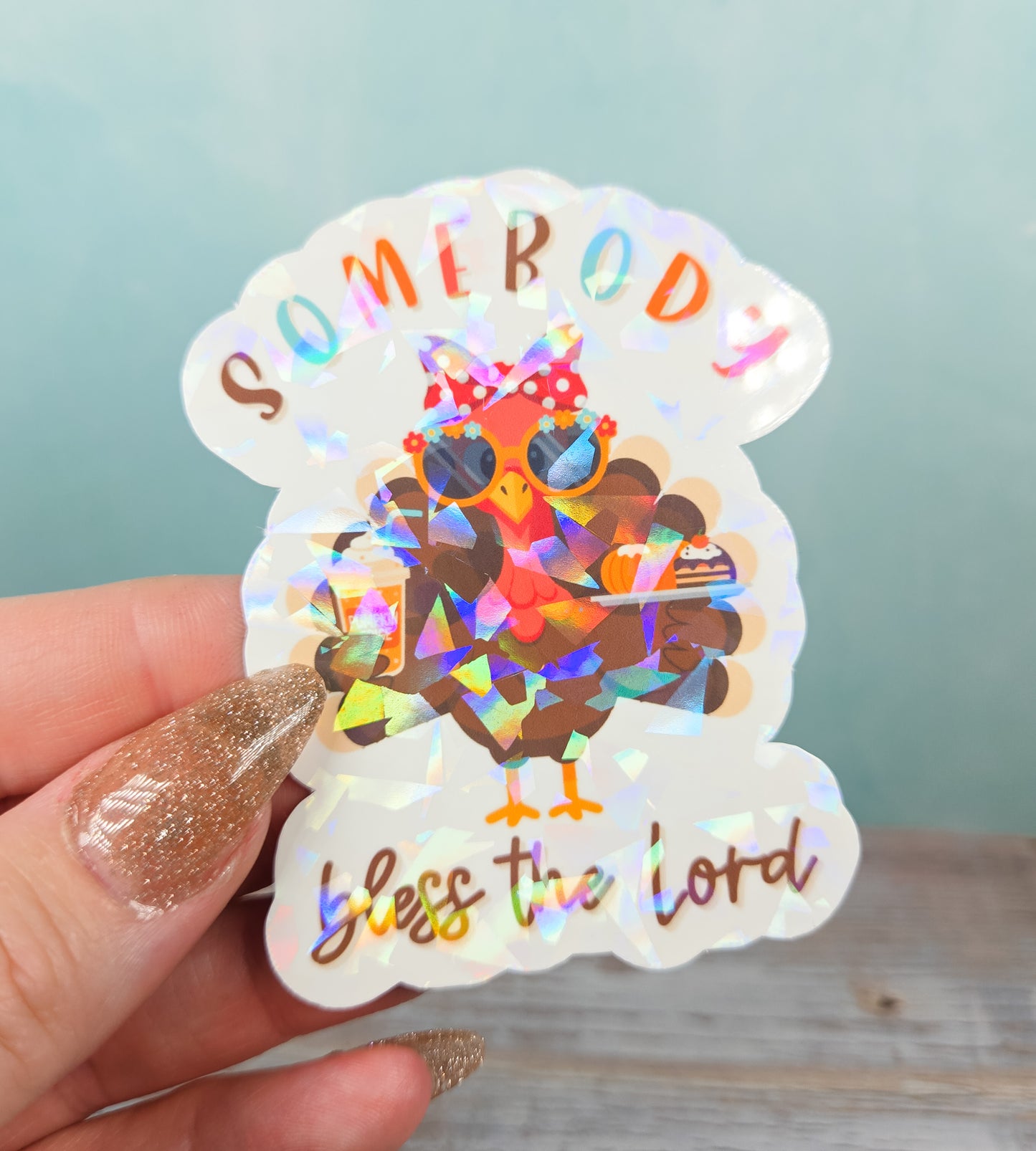 Somebody Bless the Lord Turkey Sticker