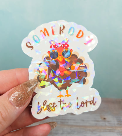 Somebody Bless the Lord Turkey Sticker