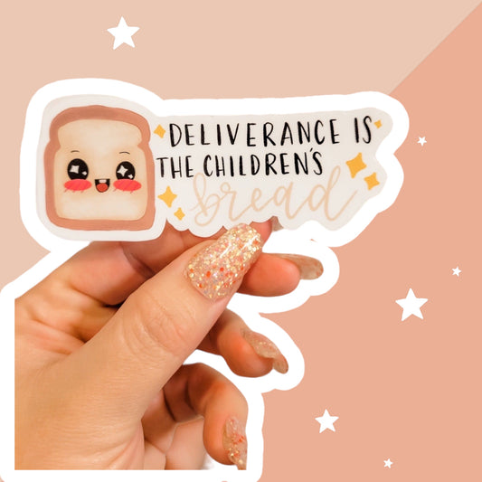 Deliverance is the Children's Bread Sticker