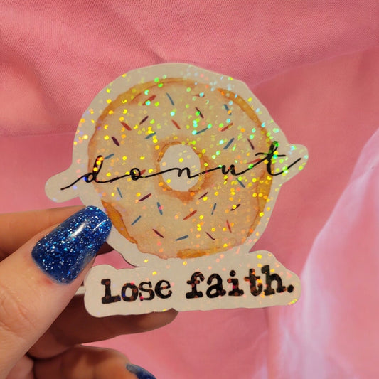 Holographic Do Not Lose Faith Donut Sticker