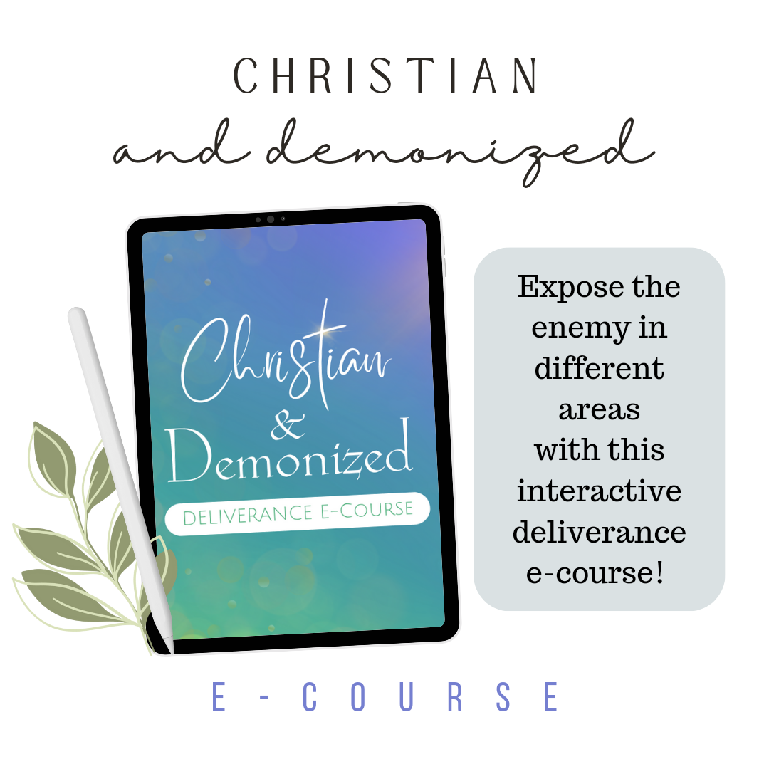 Christian & Demonized Deliverance Workbook E-Course