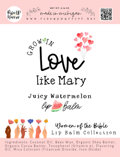 Grow in Love like Mary Watermelon Lip Balm