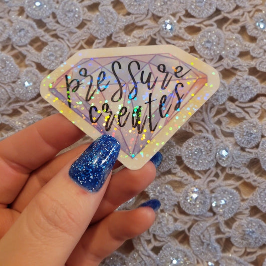 Holographic Becky's Pressure Creates Diamonds Sticker
