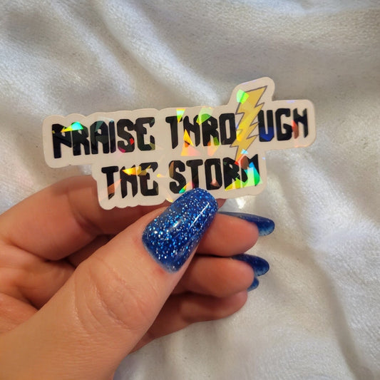 Holographic Praise through the Storm Sticker