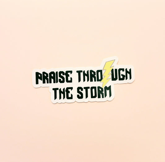 Praise through the Storm Sticker