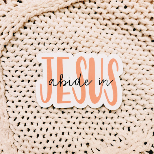 Abide in Jesus Sticker