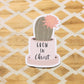 Grow in Christ Sticker