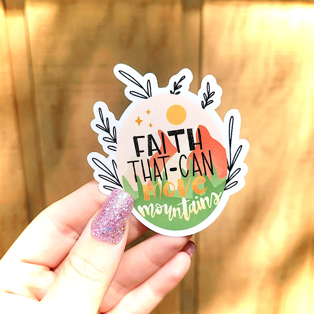 Faith Can Move Mountains Sticker